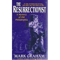The Resurrectionist. A Mystery Of Old Philadelphia