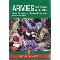 Armies And Nation Building. Past Experience - Future Prospects