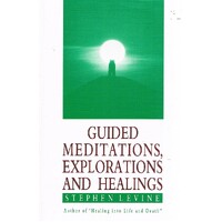 Guided Meditations, Explorations and Healings