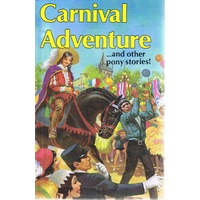 Carnival Adventure And Other Pony Stories