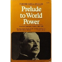 Prelude to World Power. American Diplomatic History, 1860-1900