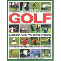 The Complete Illustrated Guide To Improving Your Golf