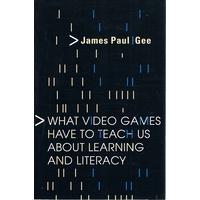 What Video Games Have To Teach Us About Learning And Literacy.