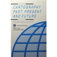 Cartography, Past, Present, and Future. A Festschrift for F.J. Ormeling