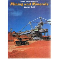 Mining And Minerals. Making Australian Society