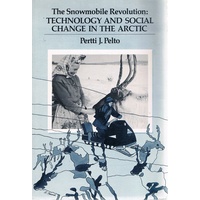 The Snowmobile Revolution. Technology And Social Change In The Arctic