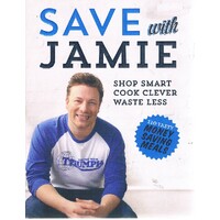 Save With Jamie. Shop Smart Cook Clever Waste Less