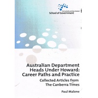 Australian Department Heads Under Howard. Career Paths And Practice