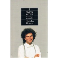 Simon Rattle. The Making Of A Conductor