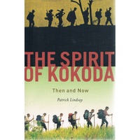 The Spirit Of Kokoda. Then And Now.