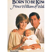 Born To Be King.Prince William Of Wales