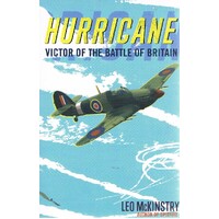 Hurricane. Victor Of The Battle Of Britain