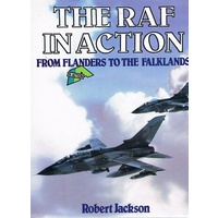 The RAF In Action. From Flanders To The Falklands