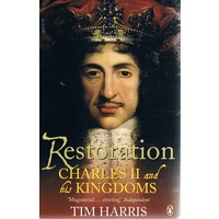 Restoration. Charles II And His Kingdoms. 1660-1685