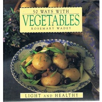 50 Ways With Vegetables