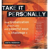 Take It Personally. How Globalization Affects You And Powerful Ways To Challenge It