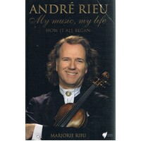 Andre Rieu. My Music, My Life. How It All Began