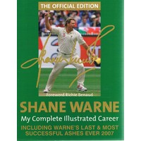 Shane Warne. My Complete Illustrated Career