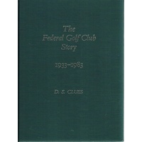 The Federal Golf Club Story 1933-1983