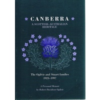 Canberra. A Scottish-Australian Heritage. The Ogilvie And Stuart Families 1923-1997