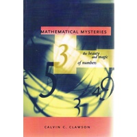 Mathematical Mysteries. The Beauty And Magic Of Numbers