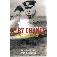 If By Chance. Military Turning Points That Changed History