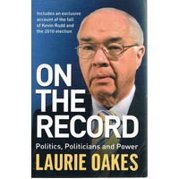 On The Record. Politics, Politicians And Power