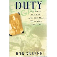 Duty. A Father, His Son, And The Man Who Won The War