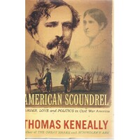 American Scoundrel. Murder, Love And Politics In Civil War America
