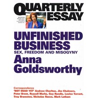 Unfinished Business. Quarterly Essay. Issue 50. 2013