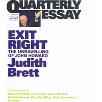 Exit Right. Quarterly Essay. Issue 28,2007