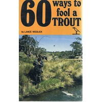 60 Ways To Fool A Trout