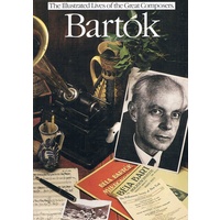 Bartok. The Illustrated Lives Of The Great Composers