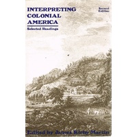 Interpreting Colonial America. Selected Readings.