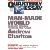 Man-Made World. Quarterly Essay, Issue 44, 2011