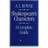 Shakespeare's Characters. A Complete Guide