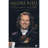 Andre Rieu. My Music, My Life. How It All Began