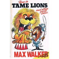 How To Tame Lions And Other Great Tales
