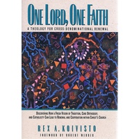 One Lord, One Faith. A Theology For Cross - Denominational Renewal