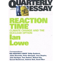 Reaction Time, Climate Change And The Nuclear Option. Quarterly Essay. Issue 27.2007