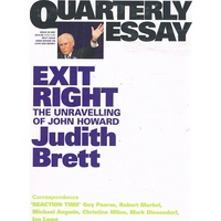 Exit Right. Quarterly Essay. Issue 28, 2007