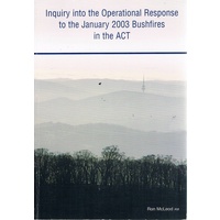 Inquiry Into The Operational Response To The January 2003 Bushfires In The ACT