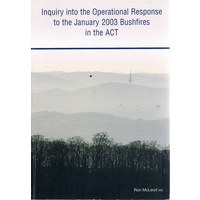 Inquiry Into The Operational Response To The January 2003 Bushfires In The ACT