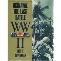 United States Army In World War II. The War In The Pacific. Okinawa, The Last Battle
