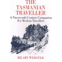 Tasmanian Traveller. Nineteenth Century Companion For Modern Travellers