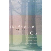 The Avenue Of The Fair Go. A Group Tour Of Australian Political Thought