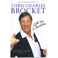 Call Me Charlie. The Autobiography Of Lord Charles Brocket