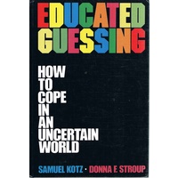 Educated Guessing. How To Cope In An Uncertain World