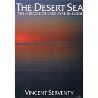 The Desert Sea. The Miracle Of Lake Eyre In Flood