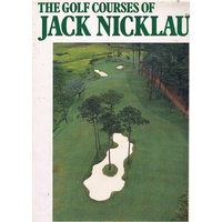 The Golf Courses Of Jack Nicklaus